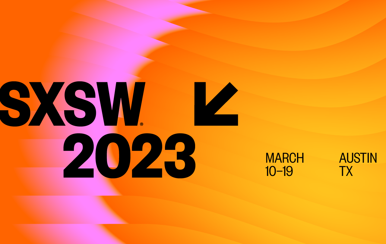 SXSW 2023 – That’s a Wrap
